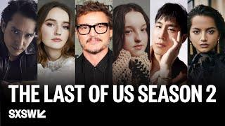 'The Last of Us' Cast Talks About Season 2 with Show Creators | SXSW LIVE