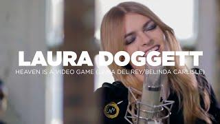 Laura Doggett - Heaven Is A Video Game (Lana Del Rey/Belinda Carlisle Medley) | NAKED NOISE SESSION