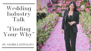 Wedding Industry Education | "Finding Your Why" with Andrea Eppolito