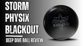 This is one ball you need to ADD to your bag | Storm Physix Blackout | Deep Dive Ball Review