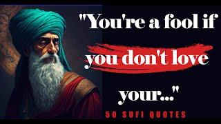 50 Sufi Quotes About Love, Life & Wisdom That You Must Know