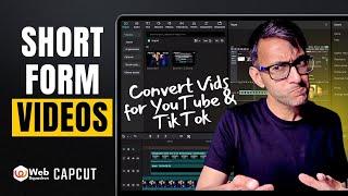 Convert Long Form Videos into Short Form - CapCut