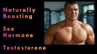 Naturally Boosting Sex Hormone Testosterone