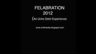 FELABRATION 2012 (An Uche Odoh Experience)