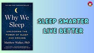 Why Sleep Matters: Exploring the Science of Rest with Matthew Walker