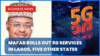MAFAB ROLLS OUT 5G SERVICES IN LAGOS, FIVE OTHER STATES