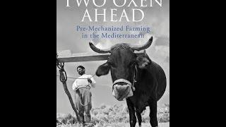 Prof. Paul Halstead "Two oxen ahead: 'traditional' and ancient farmers in Greece"