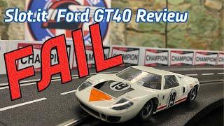 Slot It Slot Cars Reviews - Ford GT 40 - FAILED