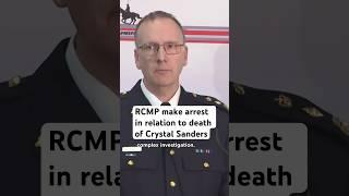 RCMP make arrest in relation to death of Crystal Sanders