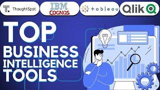 Top Business Intelligence Tools (Qlik Sense, Tableau, ThoughtSpot, IBM Cognos Analytics)