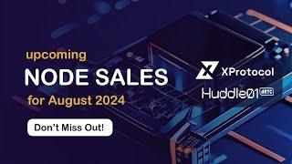 Top Crypto Node Projects Sales in August 2024 (XProtocol, Huddle01)