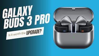 Samsung Galaxy Buds 3 Pro Review - Worth the upgrade?