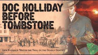 Doc Holliday Before Tombstone: New Evidence Tracks the Trail of the Deadly Dentist