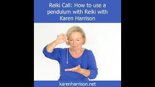 Reiki Call - September 2021 - How to use a pendulum with Reiki with Karen Harrison