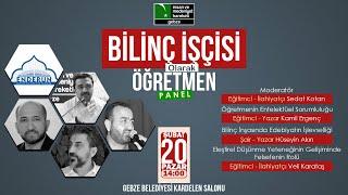 BİLİNÇ İŞÇİSİ OLARAK ÖĞRETMEN PANELİ - ENDERUN ÖZGÜN EĞİTİMCİLER DERNEĞİ