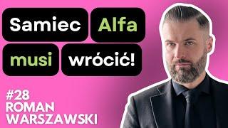 #28: Red Pill - rewolucja w męskości czy złudzenie? | Roman Warszawski