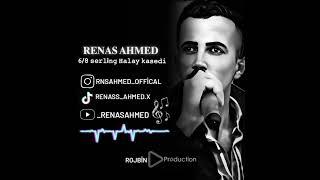 □ RENAS AHMED • SERLÎNG HALAY □ #rnsahmed #komarenas #bazid #kars