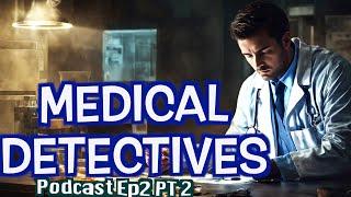 Medical Detectives Deutsch | 2024 Doku Podcast Ep2 Pt2 | Übersetzung des Autors staffel