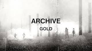 Archive - Gold (Official Audio)