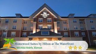 Homewood Suites by Hilton at The Waterfront - Wichita Hotels, Kansas