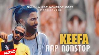 Keefa Sinhala Rap Collection|2023 Sinhala Rap |keefa New Rap කීෆාගේ රැප් එක දිගට|Sinhala Rap Nonstop