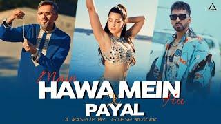 Main Hawa Mein Hu X Payal | Yo Yo Honey Singh Megamix | Gtesh Muzikk #yoyohanisingh #emiwaybantai