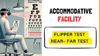 How to Measure ACCOMMODATIVE FACILITY: Flipper and Near-Far Test Explained