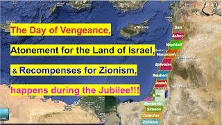 Atonement for the Land of Israel & Recompenses for Zionism happen during the Jubilee