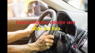 Como alinhar o volante sem olhar pra fora