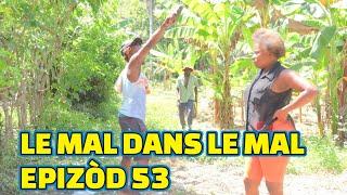 LE MAL DANS LE MAL EPISODE #53, GEN BAGAY. TINE/LALA/TIBOUK/PAGA/BOULIKI/MIA/STELLA/SISI/DEBLOZAY