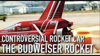 The Budweiser Rocket - Controversial Rocket Car