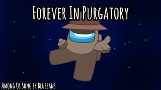 AMONG US SONG - Forever In Purgatory | Blubeans