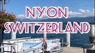 NYON SWITZERLAND  WHERE TO SPEND A GREAT SUMMER WEEK-END