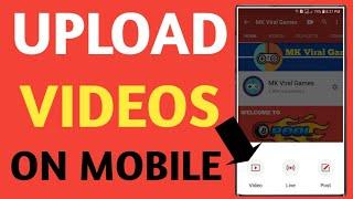 How to Upload Videos on Mobile || Upload Videos on Mobile