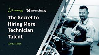 Hireology + WrenchWay: The Secret to Hiring More Technician Talent