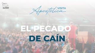 El Pecado de Caín | Apóstol Sergio Enríquez | Visita Apostólica, San Lucas Sacatépequez