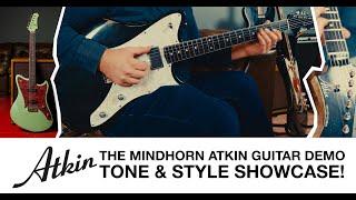 THE MINDHORN ATKIN GUITAR DEMO | TONE & STYLE SHOWCASE!