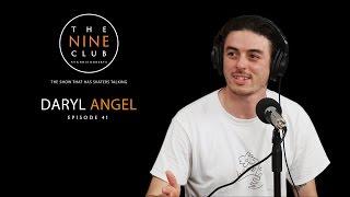 Daryl Angel | The Nine Club With Chris Roberts - Episode 41