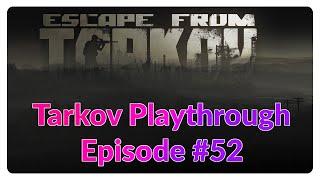 Tarkov "Playthrough" Episode #52 "Elektronische Kriegsführung"