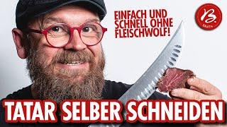 Tatar selber schneiden  Rinderfilet zerfällt fast von alleine 