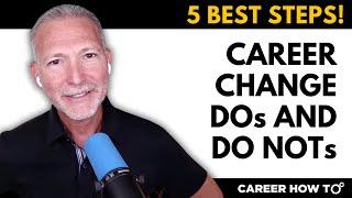 5 Steps to a Successful Career Change | Dos and Don'ts