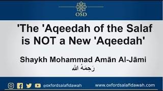 '𝐓𝐡𝐞 '𝐀𝐪𝐞𝐞𝐝𝐚𝐡 𝐨𝐟 𝐭𝐡𝐞 𝐒𝐚𝐥𝐚𝐟 𝐢𝐬 𝐍𝐎𝐓 𝐚 𝐍𝐞𝐰 '𝐀𝐪𝐞𝐞𝐝𝐚𝐡' - 𝐒𝐡𝐚𝐲𝐤𝐡 𝐌𝐨𝐡𝐚𝐦𝐦𝐚𝐝 𝐀𝐦𝐚̄𝐧 𝐀𝐥-𝐉𝐚̄𝐦𝐢 رَحِمَهُ الله