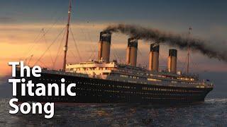 The Story of the Titanic Song (Original)