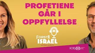 Forstå Israel - Profetiene går i oppfyllelse