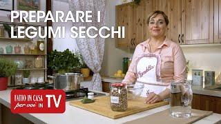 COME PREPARARE I LEGUMI SECCHI Tutorial di Benedetta Rossi - Fatto in Casa per Voi