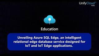 Unlocking Azure SQL Edge: Empowering Education with UnifyCloud