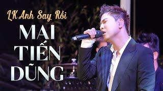 LK Anh Say Rồi, Người Như Anh - Mai Tiến Dũng live at #AmazingShow