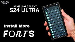 How to Install More Fonts on your Samsung Galaxy S24 Ultra! Works with One UI 6.1