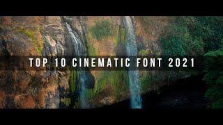 TOP 10 CINEMATIC FONT - 2021