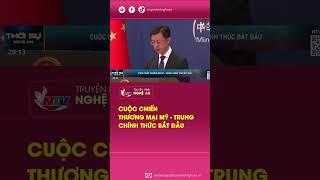 Cuộc chiến thương mại Mỹ  - Trung chính thức bắt đầu